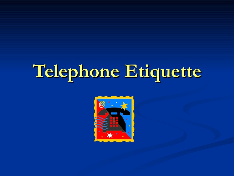 Importance Of The Telephone Etiquette To Active Communication Across Phone Lines With Your Customers