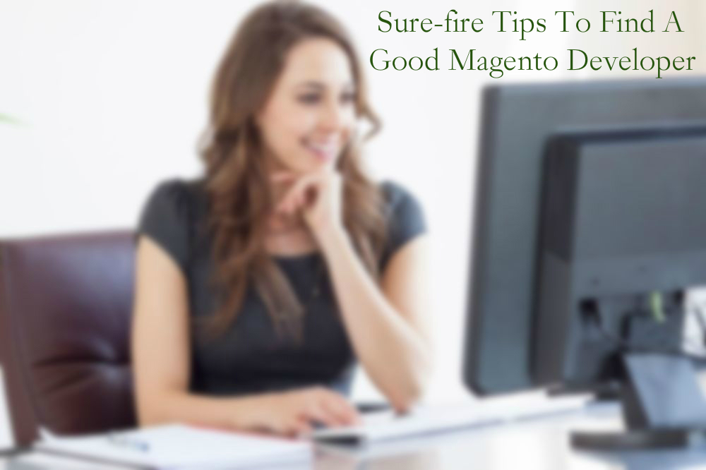 Sure-fire Tips To Find A Good Magento Developer